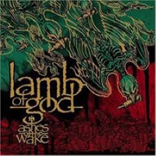 Lamb of God – Ashes of the Wake [2004]