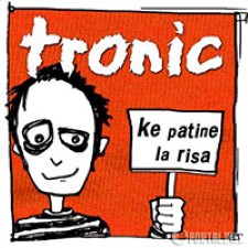 Descargar Tronic - Ke patine la risa [2003] MEGA