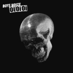 Descargar Boys Noize - Oi Oi Oi [2007] MEGA