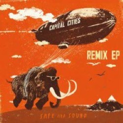Descargar Capital Cities - Safe and Sound Remix EP [2013] MEGA