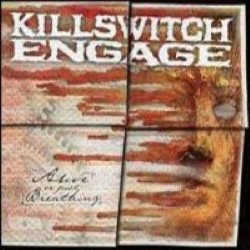 Descargar Killswitch Engage - Alive or Just Breathing [2002] MEGA