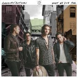 Descargar American Authors – What We Live For [2016] MEGA