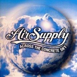 Descargar Air Supply - Across The Concrete Sky [2003] MEGA