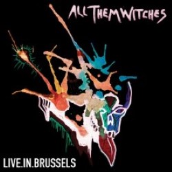 Descargar All Them Witches - Live In Brussels [Live] [2016] MEGA