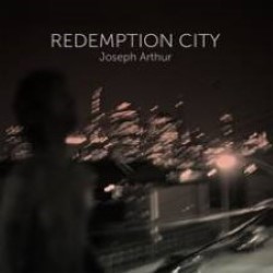 Descargar Joseph Arthur - Redemption City [2012] MEGA