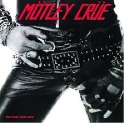 Descargar Motley Crue - Too Fast For Love [1981] MEGA