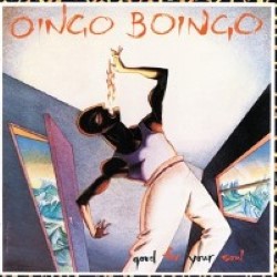 Oingo Boingo – Good for Your Soul [1983]