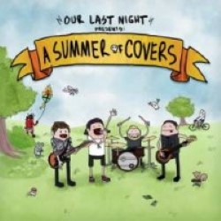 Descargar Our Last Night - A Summer of Covers [2013] MEGA