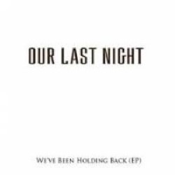 Descargar Our Last Night - We've Been Holding Back [2004] MEGA