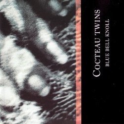Descargar Cocteau Twins - Blue Bell Knoll [1988] MEGA