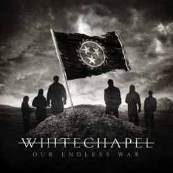 Descargar Whitechapel - Our Endless War [2014] MEGA