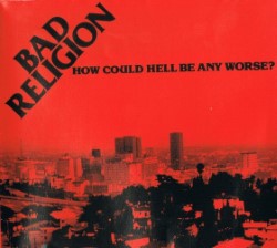 Descargar Bad Religion - How Could Hell Be Any Worse [1981] MEGA