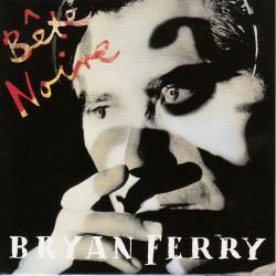 Descargar Bryan Ferry - Bête Noire [1987] MEGA