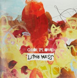 Descargar Grouplove - Little Mess [2017] MEGA