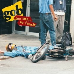 Descargar Gob - Too Late... No Friends [1995] MEGA