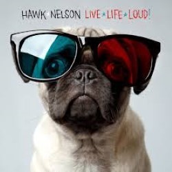 Descargar Hawk Nelson - Live Life Loud [2009] MEGA