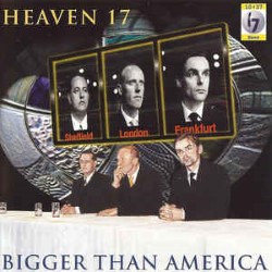 Descargar Heaven 17 - Bigger Than America [1996] MEGA