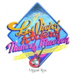 Descargar Miguel Ríos - Los Viejos Rockeros Nunca Mueren [1979] MEGA