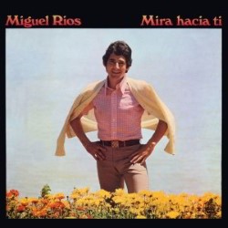Descargar Miguel Ríos - Mira Hacia Ti [1969] MEGA
