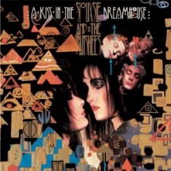 Descargar Siouxsie And The Banshees - A Kiss in the Dreamhouse [1982] MEGA