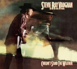 Descargar Stevie Ray Vaughan - Couldn't Stand the Weather [1984] MEGA