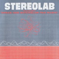 Descargar Stereolab - Space Age Batchelor Pad Music [1993] MEGA