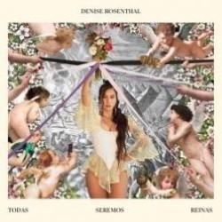 Descargar Denise Rosenthal - Todas Seremos Reinas MEGA