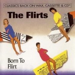 Descargar The Flirts - Born To Flirt [1983] MEGA
